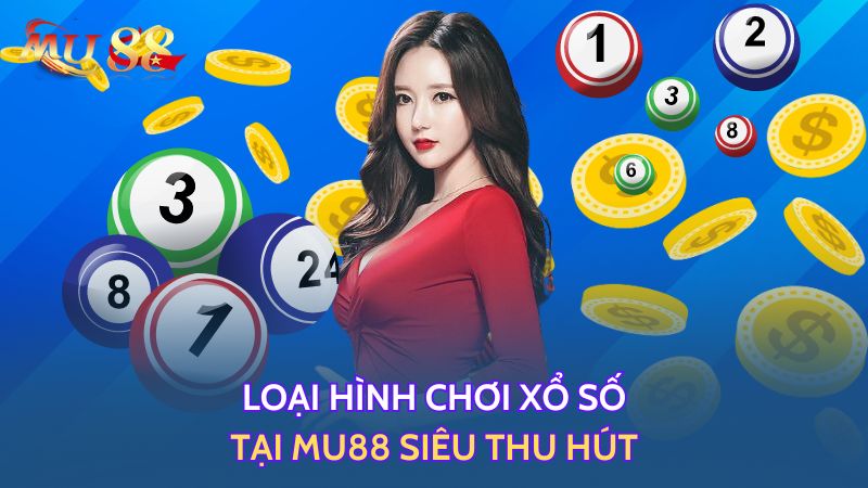 Loại hình chơi tại Mu88 siêu thu hút