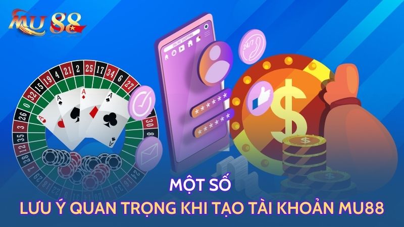 Một số lưu ý quan trọng khi tạo tài khoản